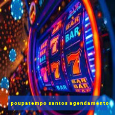 poupatempo santos agendamento
